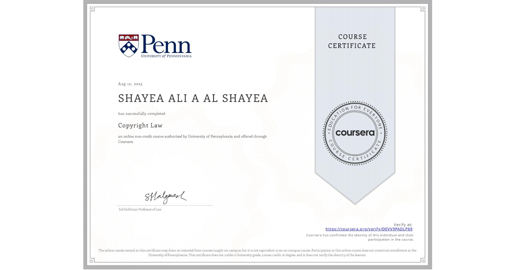 View certificate for SHAYEA ALI A AL SHAYEA, Copyright Law, an online non-credit course authorized by University of Pennsylvania and offered through Coursera