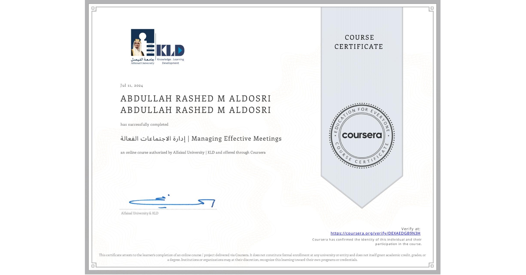 View certificate for ABDULLAH RASHED M ALDOSRI ABDULLAH RASHED M ALDOSRI, إدارة الاجتماعات الفعالة | Managing Effective Meetings, an online non-credit course authorized by Alfaisal University | KLD and offered through Coursera