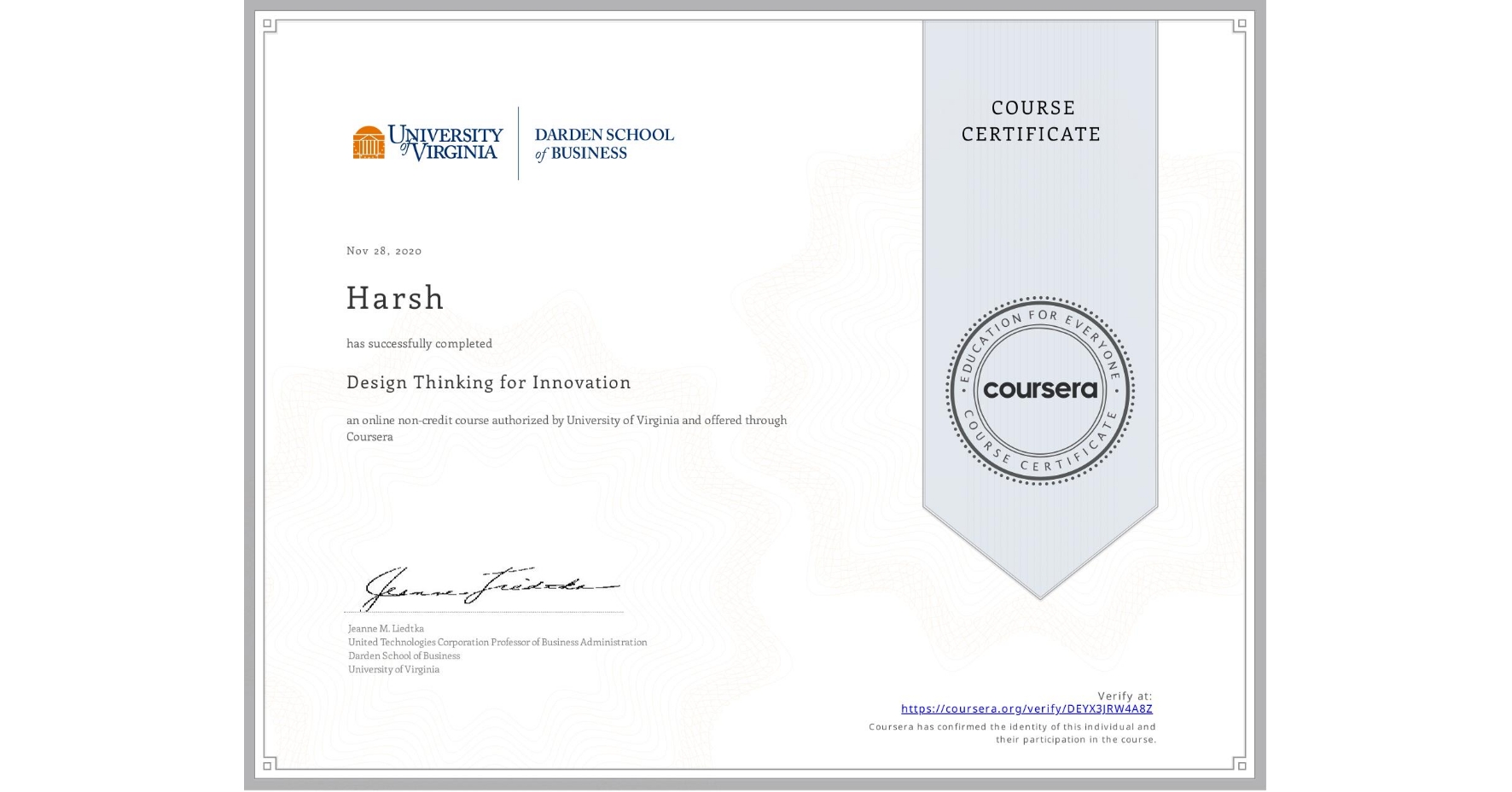 View certificate for Harsh , Design Thinking for Innovation, an online non-credit course authorized by University of Virginia and offered through Coursera