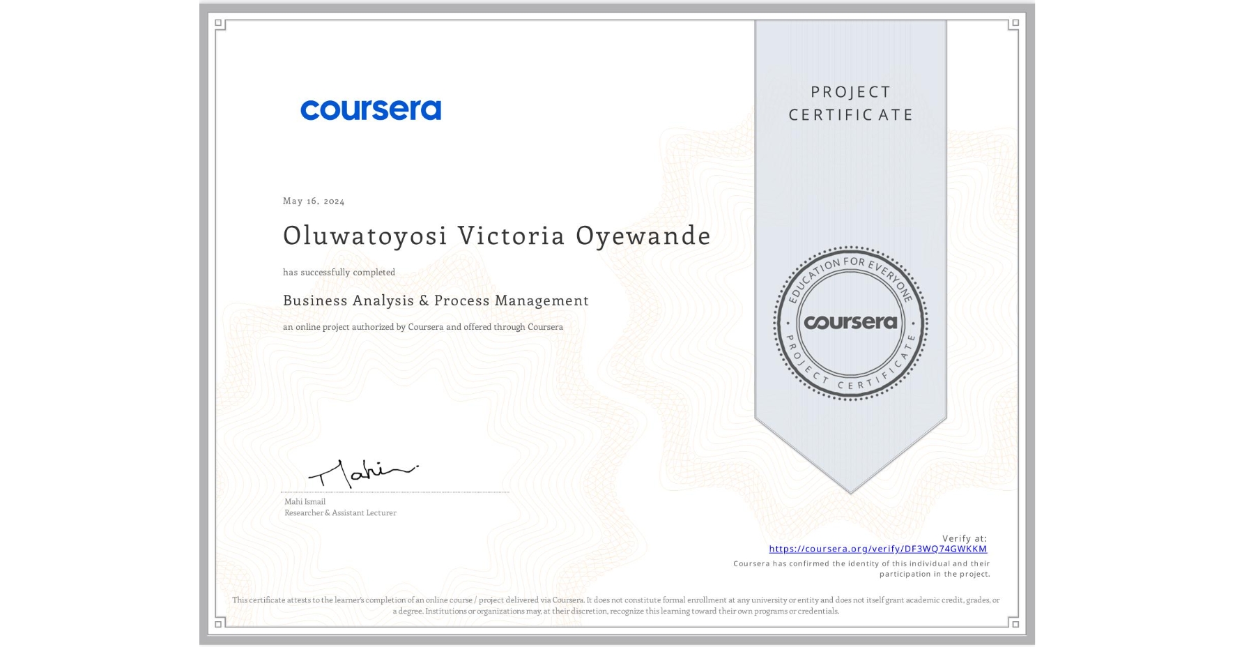 View certificate for Oluwatoyosi Victoria Oyewande, Business Analysis & Process Management, an online non-credit course authorized by Coursera and offered through Coursera