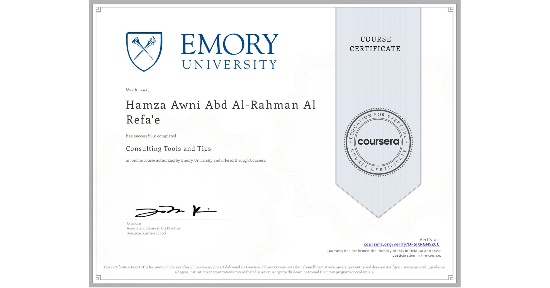 View certificate for Hamza Awni Abd Al-Rahman  Al Refa'e, Consulting Tools and Tips, an online non-credit course authorized by Emory University and offered through Coursera