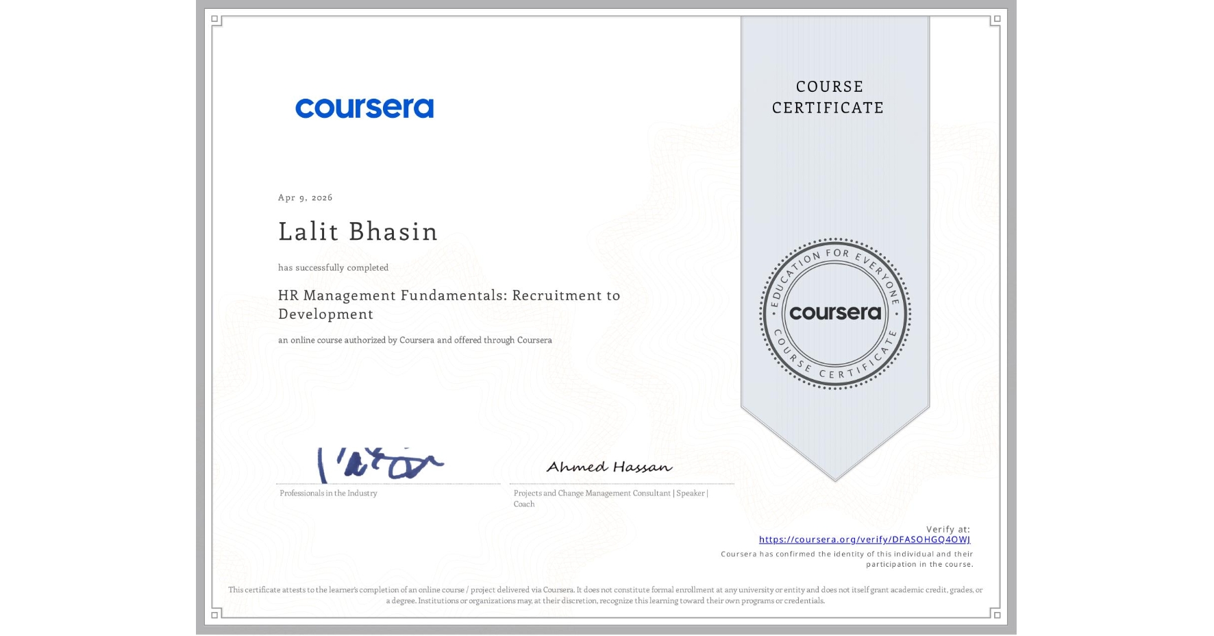 View certificate for Lalit Bhasin, HR Management Fundamentals: Recruitment to Development, an online non-credit course authorized by Coursera and offered through Coursera