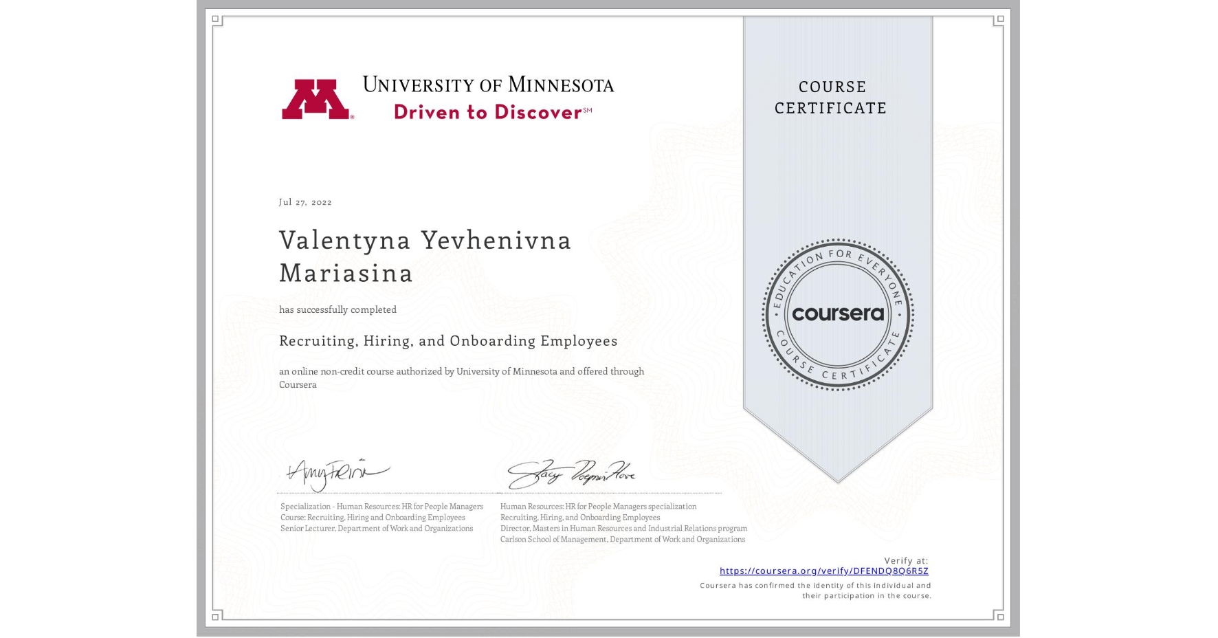 View certificate for Valentyna Yevhenivna Mariasina, Recruiting, Hiring, and Onboarding Employees, an online non-credit course authorized by University of Minnesota and offered through Coursera
