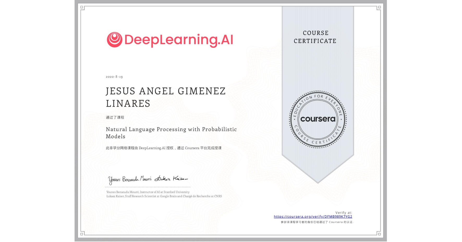 View certificate for JESUS ANGEL  GIMENEZ LINARES, Natural Language Processing with Probabilistic Models, an online non-credit course authorized by DeepLearning.AI and offered through Coursera