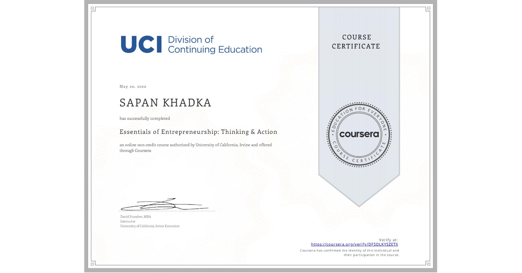 View certificate for SAPAN KHADKA, Essentials of Entrepreneurship: Thinking & Action, an online non-credit course authorized by University of California, Irvine and offered through Coursera