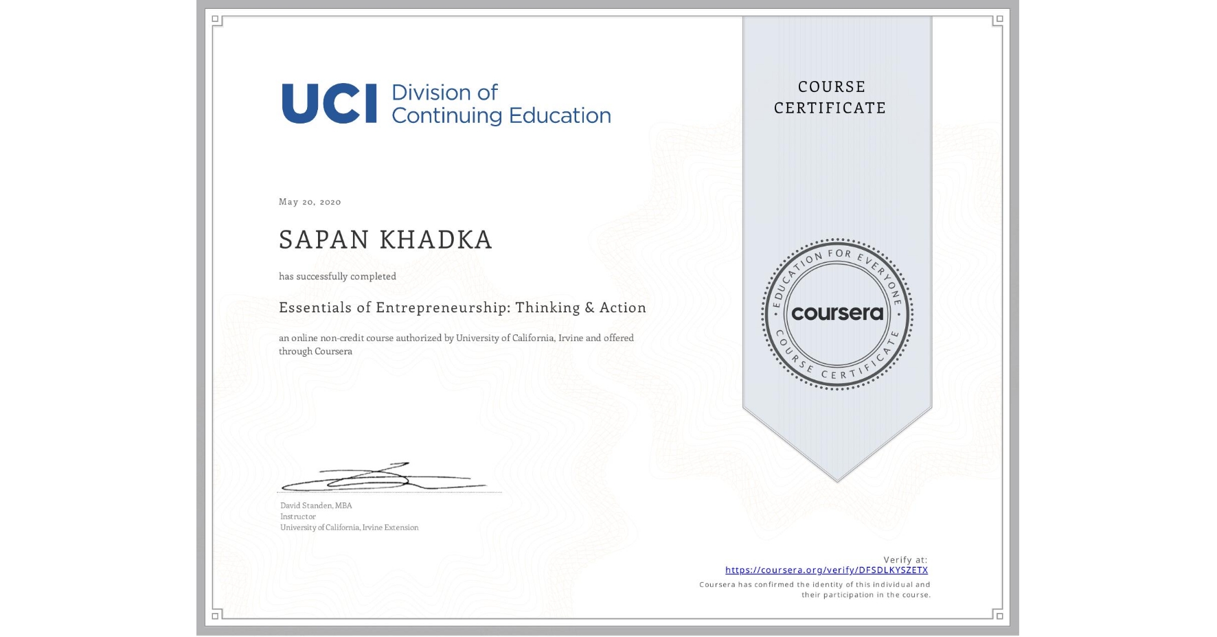 View certificate for  SAPAN KHADKA, Essentials of Entrepreneurship: Thinking & Action, an online non-credit course authorized by University of California, Irvine and offered through Coursera