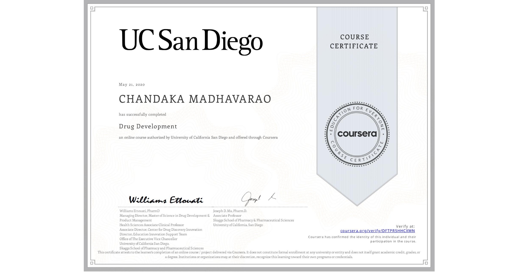 View certificate for CHANDAKA MADHAVARAO, Drug Development, an online non-credit course authorized by University of California San Diego and offered through Coursera