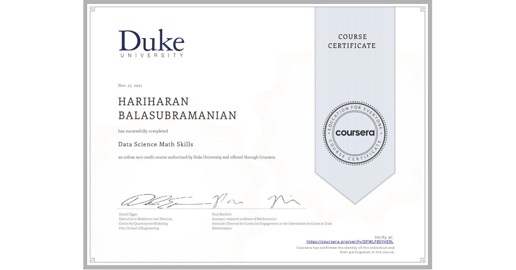 View certificate for HARIHARAN BALASUBRAMANIAN, Data Science Math Skills, an online non-credit course authorized by Duke University and offered through Coursera