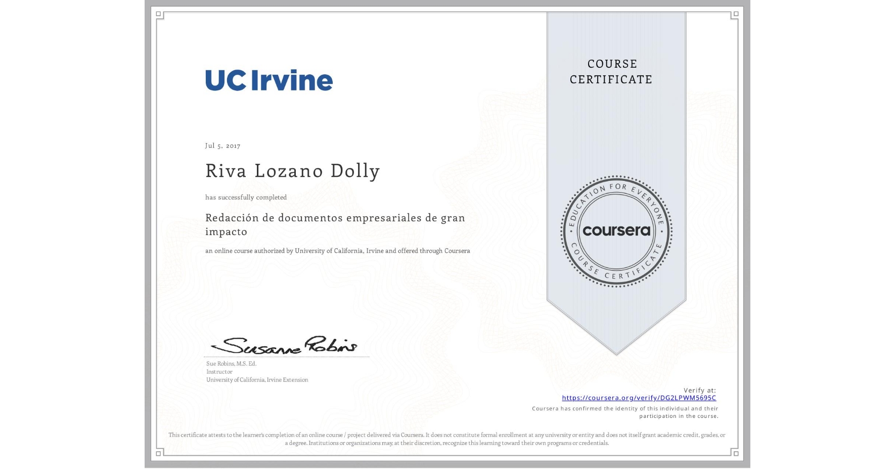 View certificate for Riva Lozano Dolly, Redacción de documentos empresariales de gran impacto, an online non-credit course authorized by University of California, Irvine and offered through Coursera