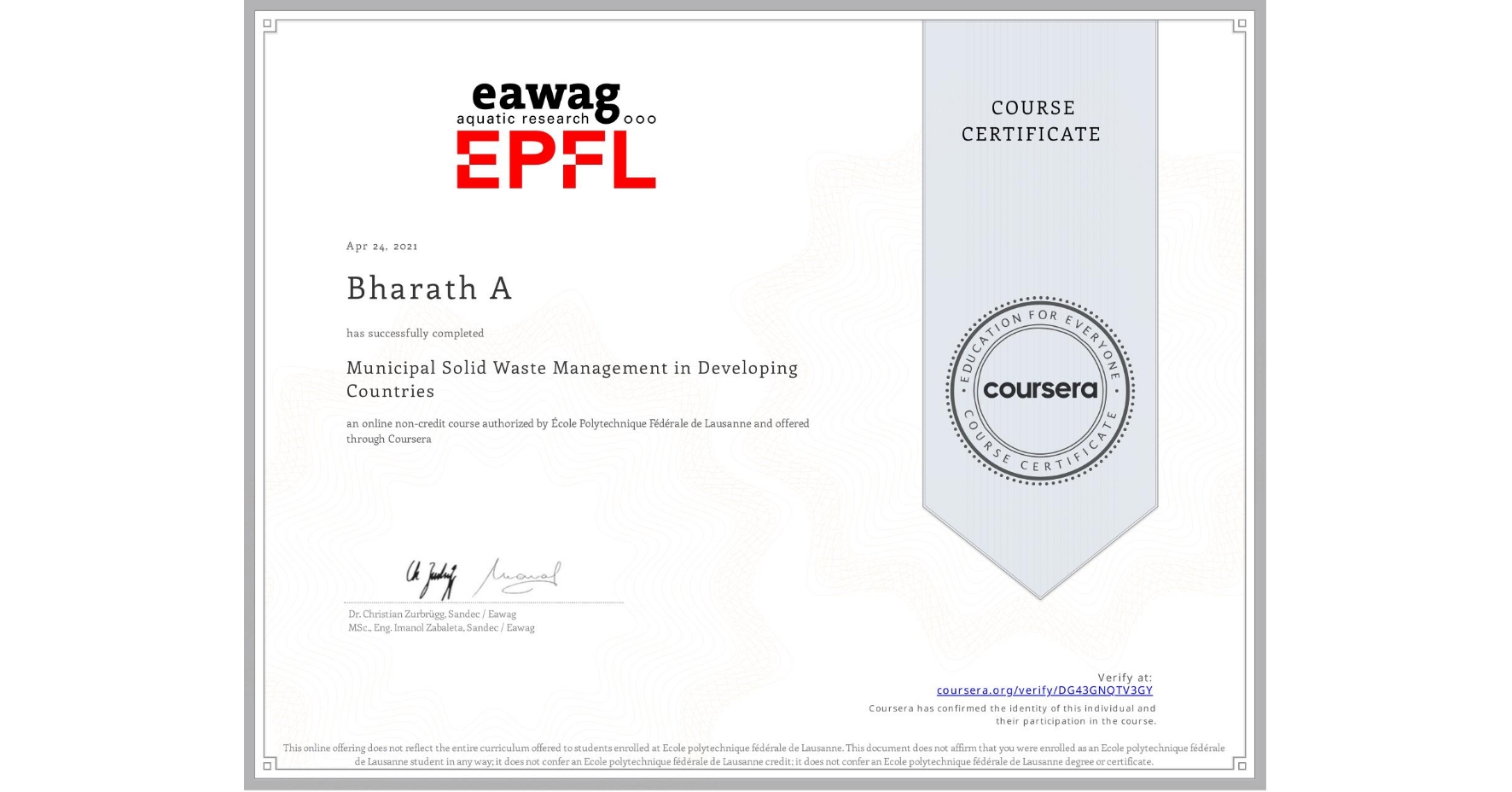 View certificate for Bharath A, Municipal Solid Waste Management in Developing Countries, an online non-credit course authorized by École Polytechnique Fédérale de Lausanne and offered through Coursera