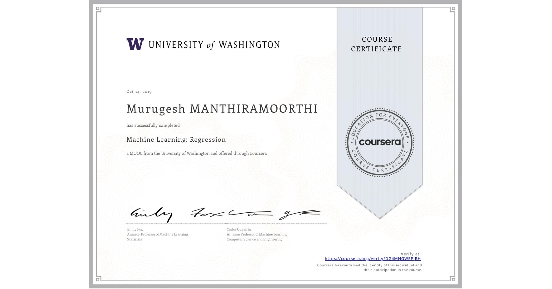 View certificate for Murugesh Manthiramoorthi, Machine Learning: Regression, an online non-credit course authorized by University of Washington and offered through Coursera