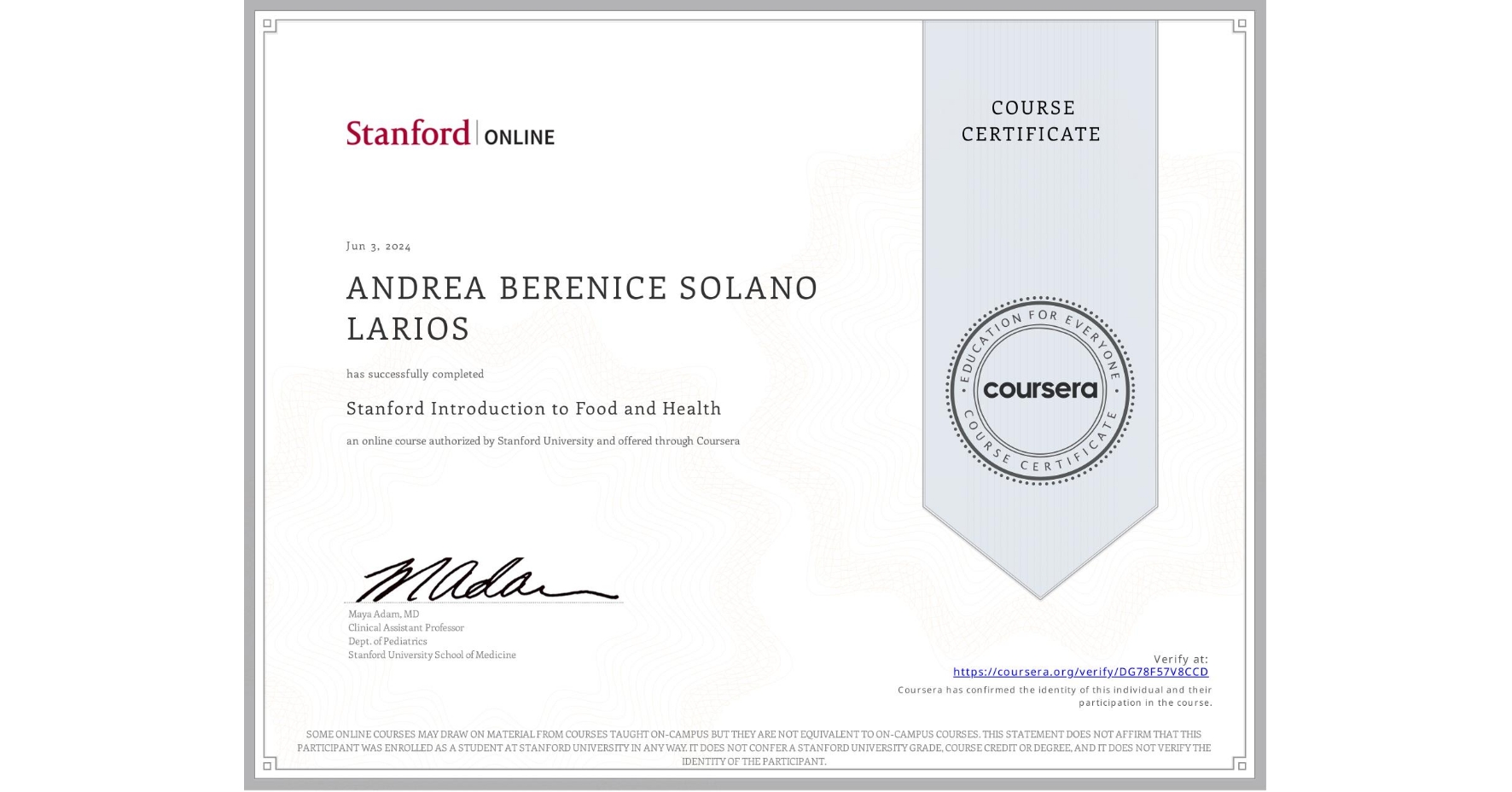 View certificate for ANDREA BERENICE SOLANO LARIOS, Stanford Introduction to Food and Health, an online non-credit course authorized by Stanford University and offered through Coursera