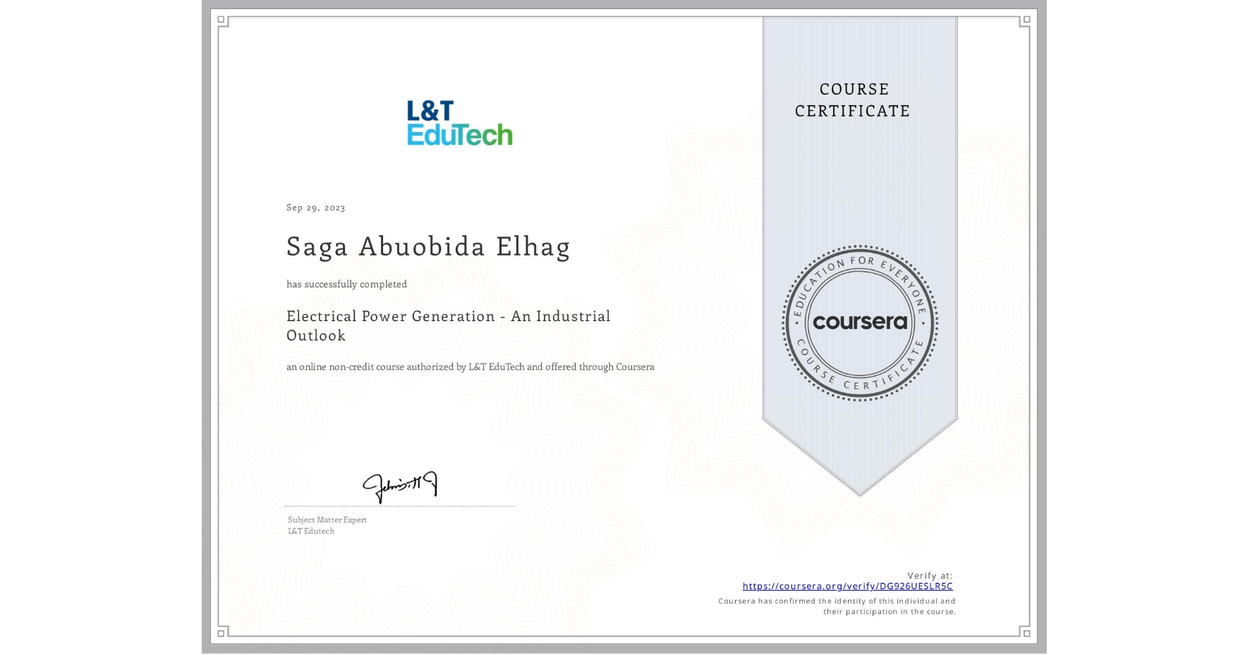View certificate for Saga Abuobida Elhag, Electrical Power Generation - An Industrial Outlook, an online non-credit course authorized by L&T EduTech and offered through Coursera