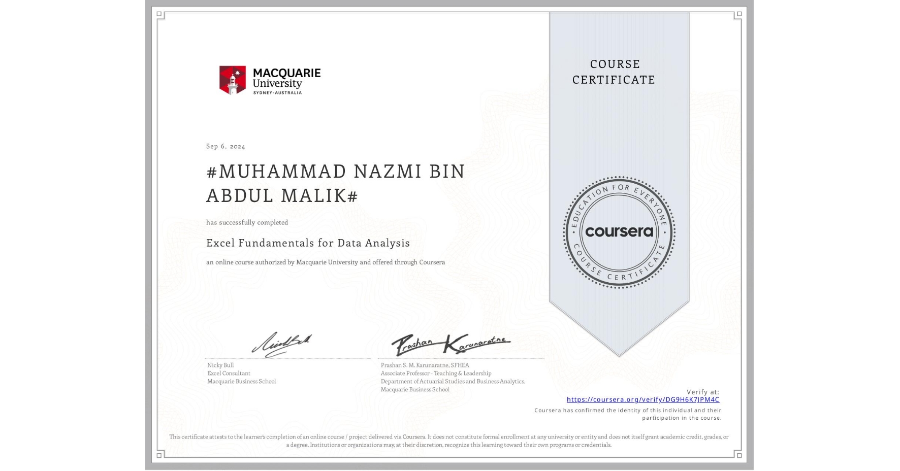 View certificate for #MUHAMMAD NAZMI BIN ABDUL MALIK#, Excel Fundamentals for Data Analysis, an online non-credit course authorized by Macquarie University and offered through Coursera