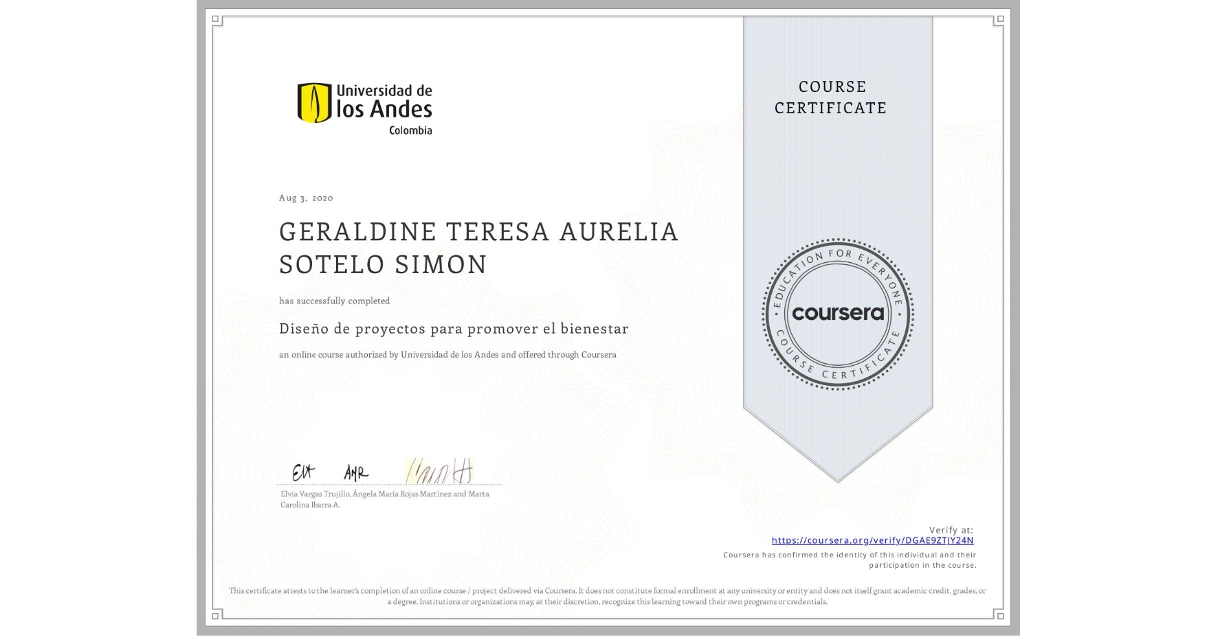 View certificate for GERALDINE TERESA AURELIA  SOTELO SIMON , Diseño de proyectos para promover el bienestar, an online non-credit course authorized by Universidad de los Andes and offered through Coursera