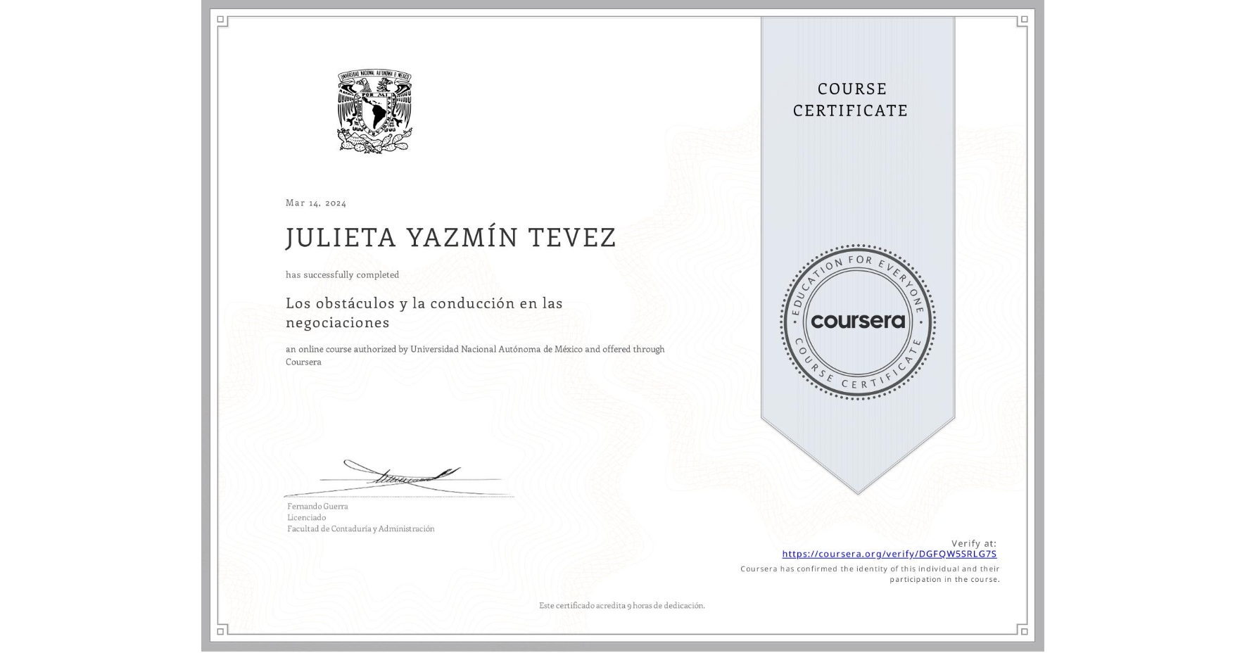 View certificate for JULIETA YAZMÍN TEVEZ, Los obstáculos y la conducción en las negociaciones, an online non-credit course authorized by Universidad Nacional Autónoma de México and offered through Coursera