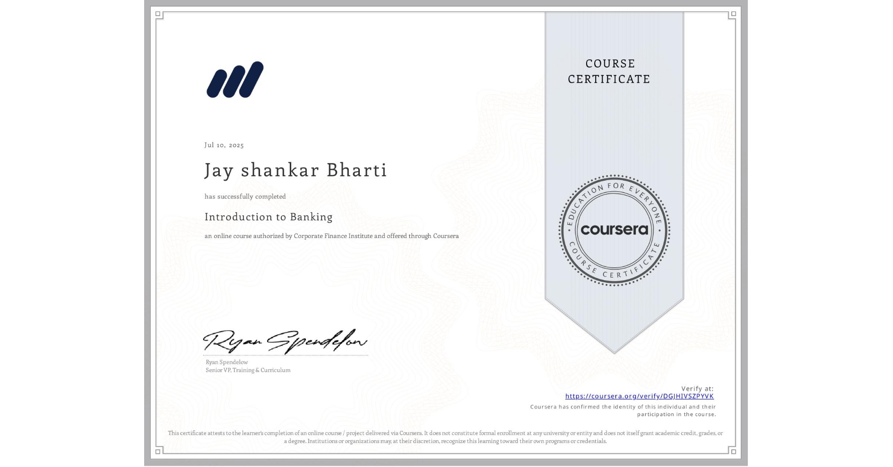 View certificate for Jay shankar Bharti, Introduction to Banking, an online non-credit course authorized by Corporate Finance Institute and offered through Coursera