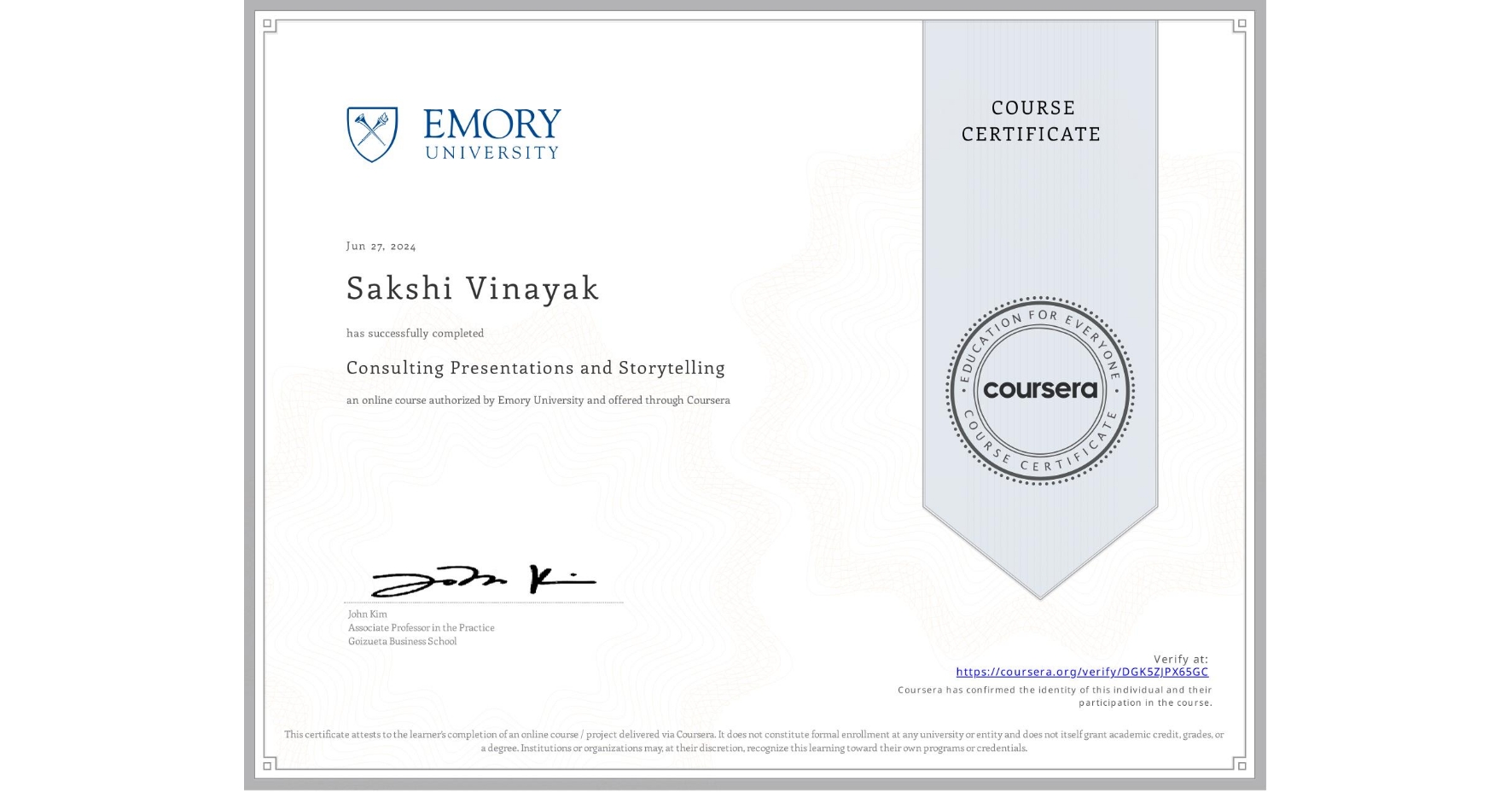 View certificate for Sakshi Vinayak, Consulting Presentations and Storytelling, an online non-credit course authorized by Emory University and offered through Coursera