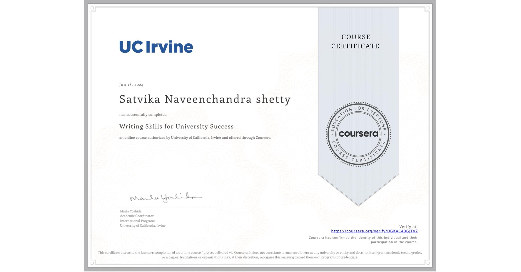 View certificate for Satvika Naveenchandra shetty, Writing Skills for University Success, an online non-credit course authorized by University of California, Irvine and offered through Coursera