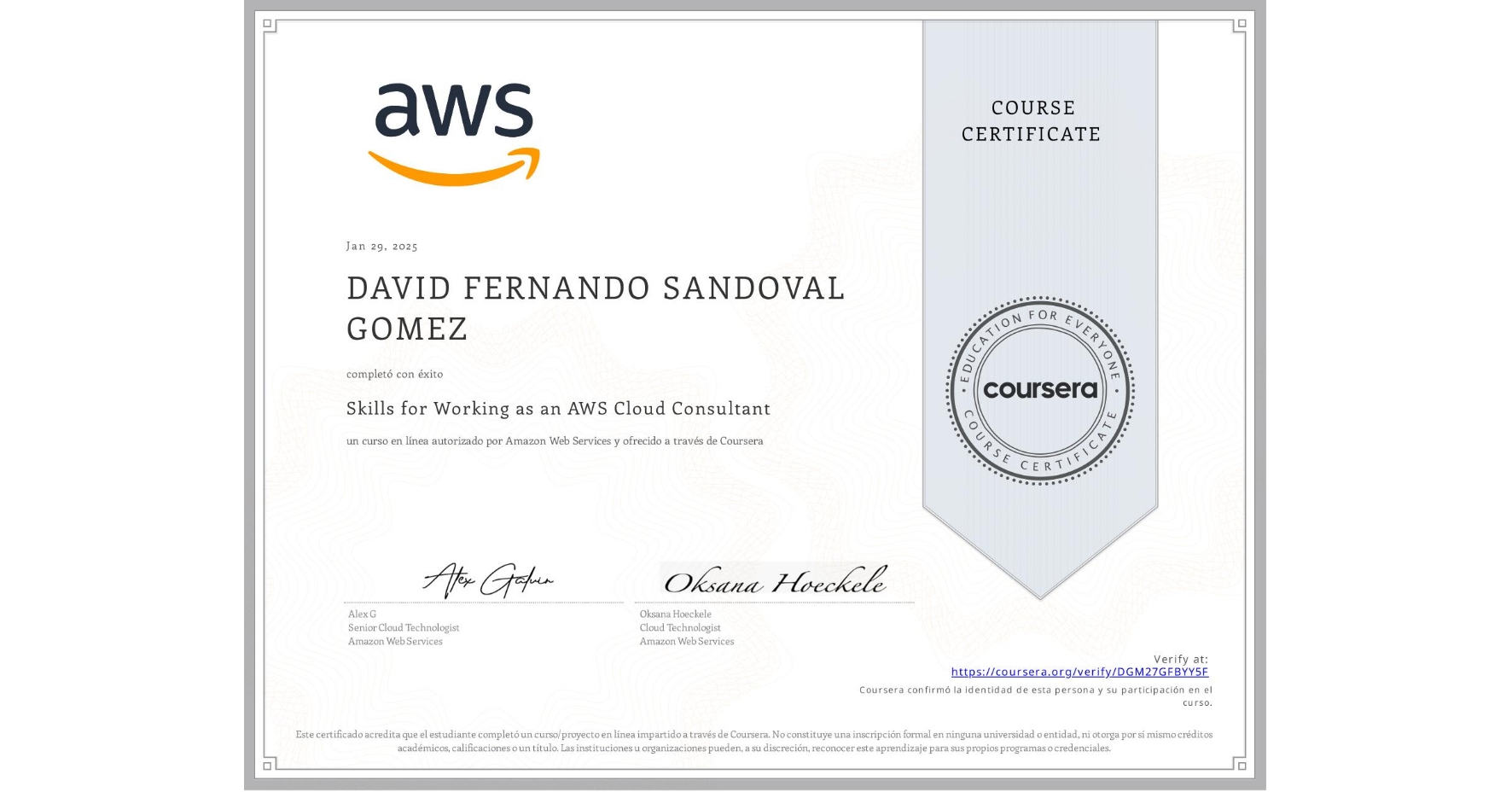 View certificate for DAVID FERNANDO SANDOVAL GOMEZ, Skills for Working as an AWS Cloud Consultant, an online non-credit course authorized by Amazon Web Services and offered through Coursera
