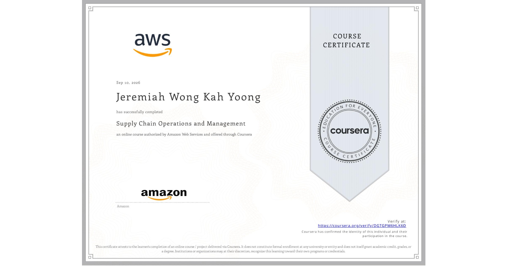 View certificate for Jeremiah Wong Kah Yoong, Supply Chain Operations and Management, an online non-credit course authorized by Amazon Web Services and offered through Coursera