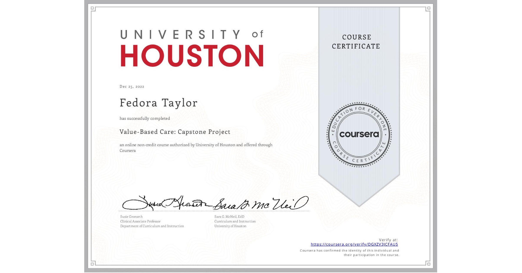 View certificate for Fedora Taylor, Value-Based Care: Capstone Project, an online non-credit course authorized by University of Houston and offered through Coursera