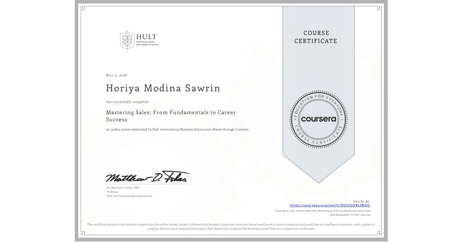 View certificate for Horiya Modina Sawrin, Mastering Sales: From Fundamentals to Career Success, an online non-credit course authorized by Hult International Business School and offered through Coursera