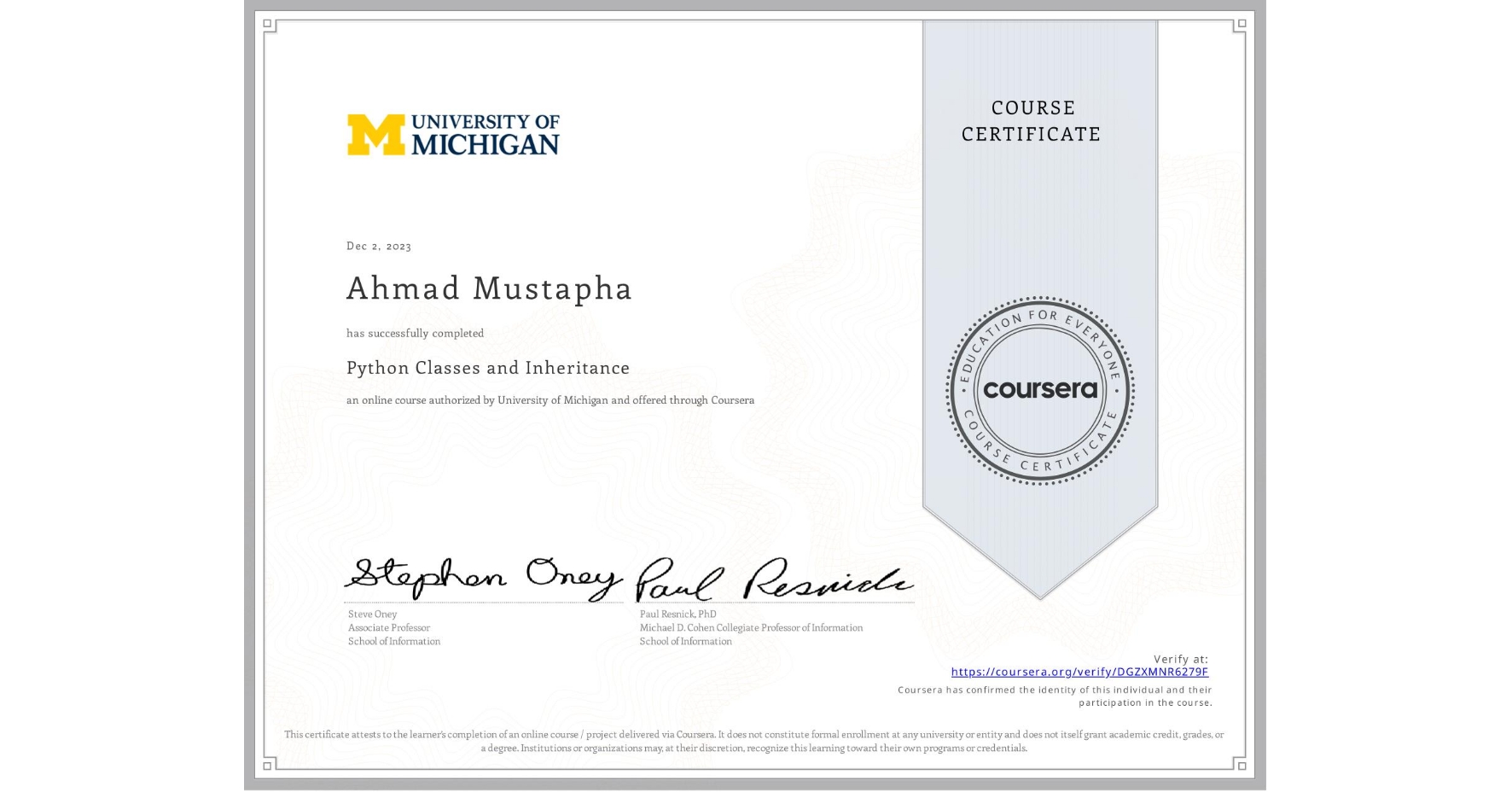 View certificate for Ahmad Mustapha, Python Classes and Inheritance, an online non-credit course authorized by University of Michigan and offered through Coursera