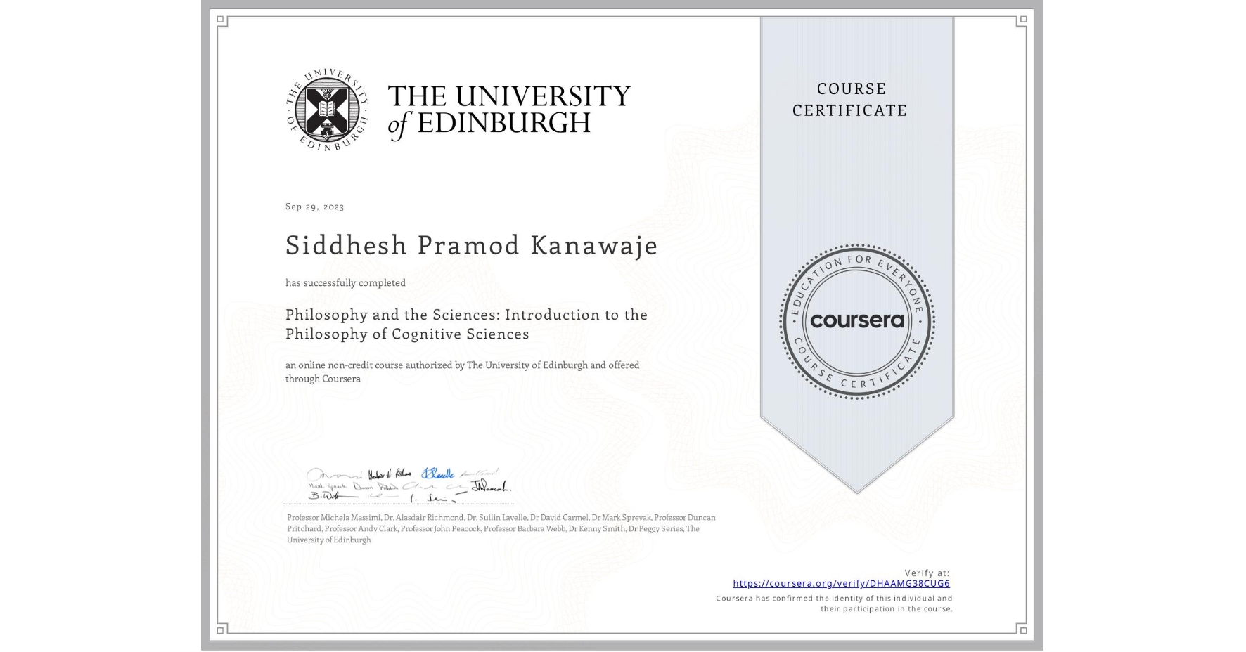 View certificate for Siddhesh Pramod Kanawaje, Philosophy and the Sciences: Introduction to the Philosophy of Cognitive Sciences, an online non-credit course authorized by The University of Edinburgh and offered through Coursera