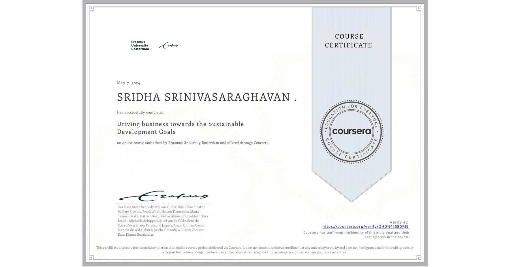 View certificate for SRIDHA SRINIVASARAGHAVAN .    , Driving business towards the Sustainable Development Goals, an online non-credit course authorized by Erasmus University Rotterdam and offered through Coursera