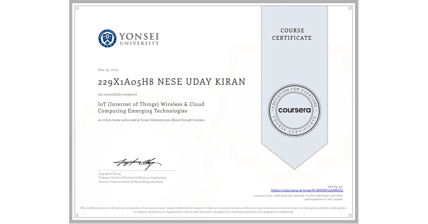 View certificate for 229X1A05H8 NESE UDAY KIRAN, IoT (Internet of Things) Wireless & Cloud Computing Emerging Technologies, an online non-credit course authorized by Yonsei University and offered through Coursera