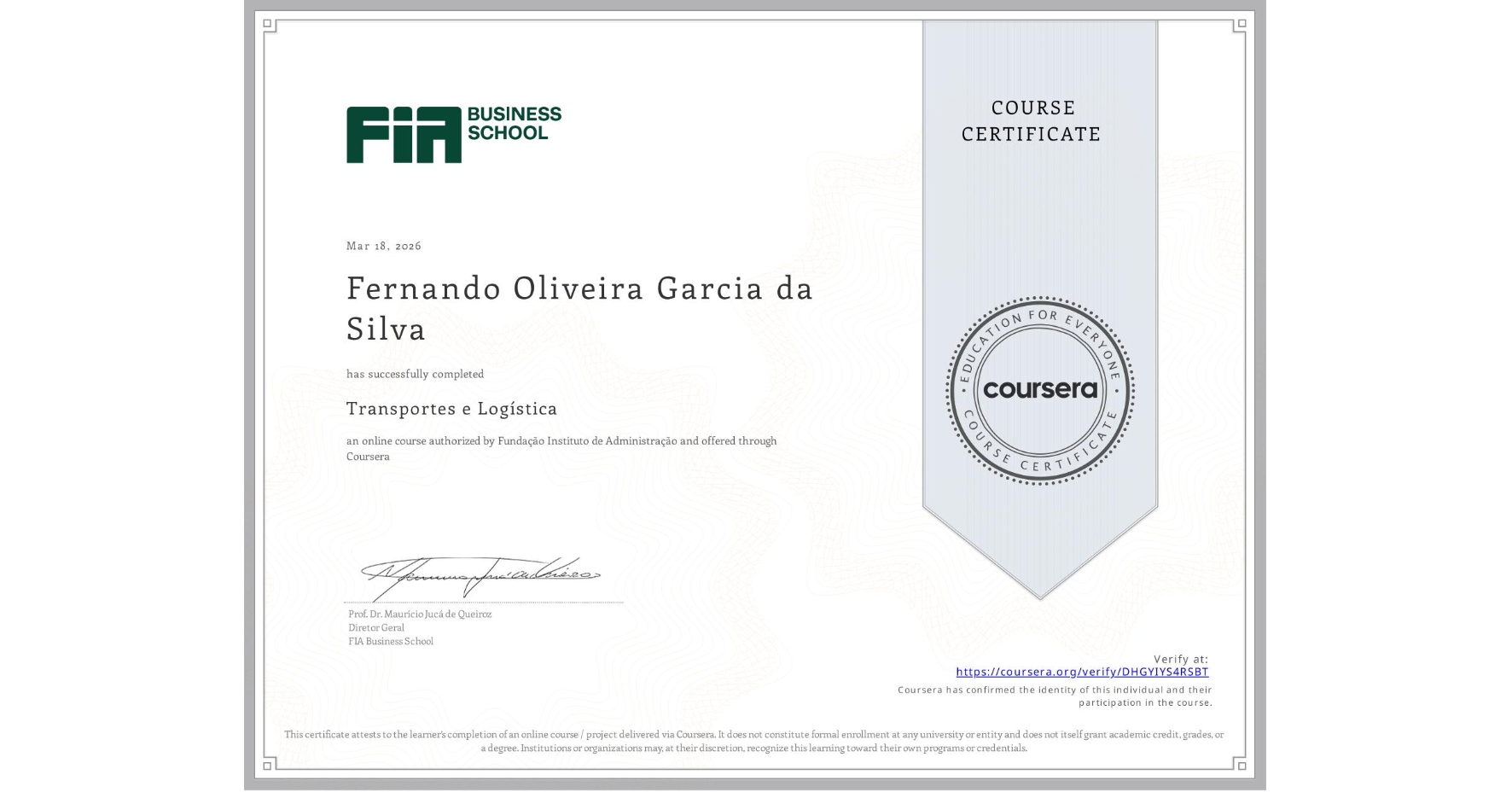 View certificate for Fernando Oliveira Garcia da Silva, Transportes e Logística, an online non-credit course authorized by Fundação Instituto de Administração and offered through Coursera