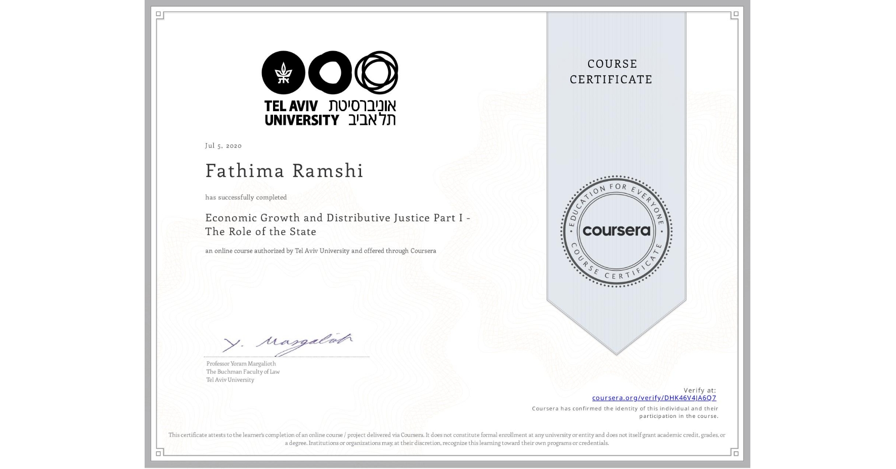 View certificate for Fathima Ramshi, Economic Growth and Distributive Justice Part I - The Role of the State, an online non-credit course authorized by Tel Aviv University and offered through Coursera