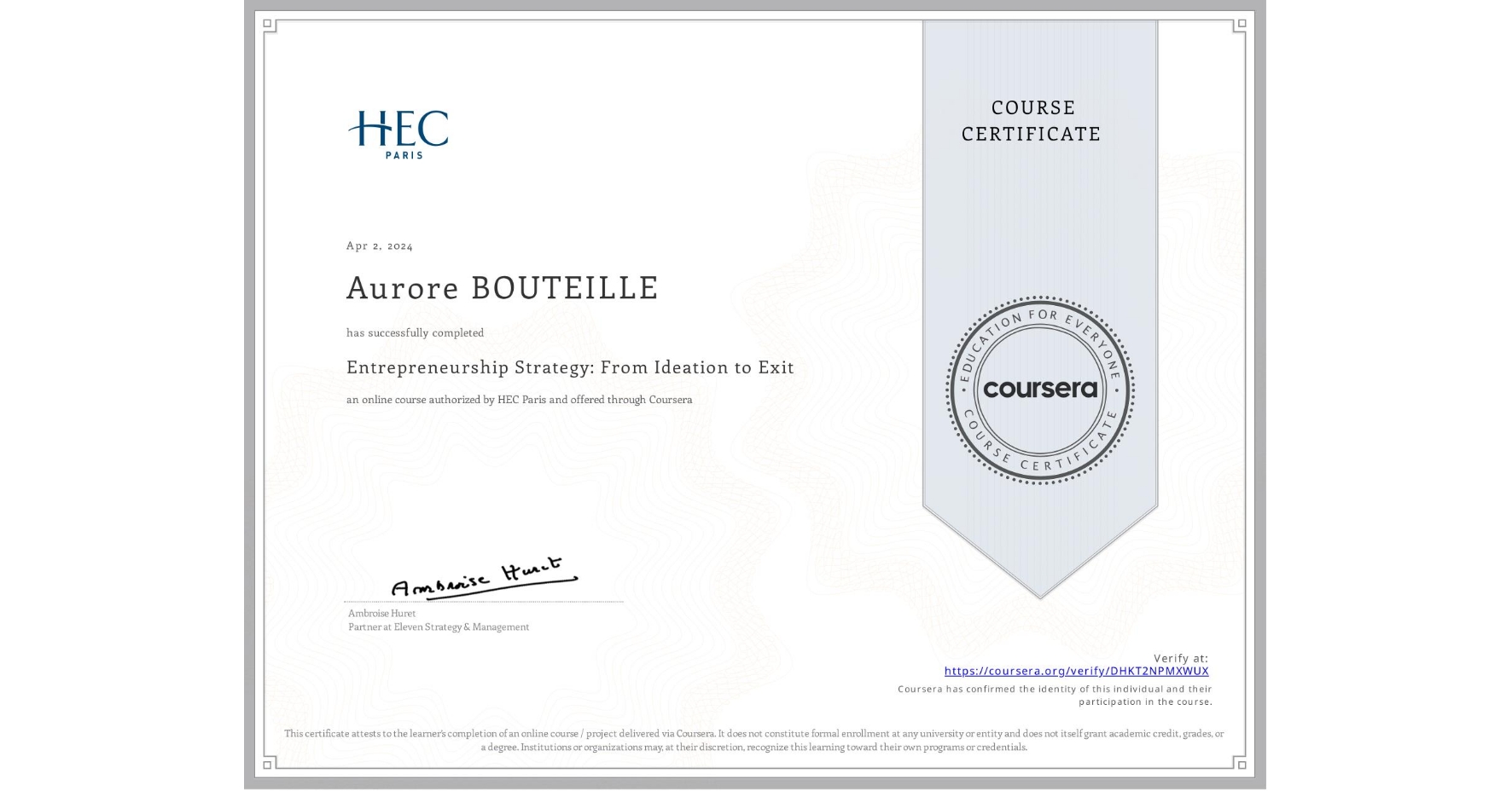 View certificate for Aurore BOUTEILLE, Entrepreneurship Strategy: From Ideation to Exit, an online non-credit course authorized by HEC Paris and offered through Coursera