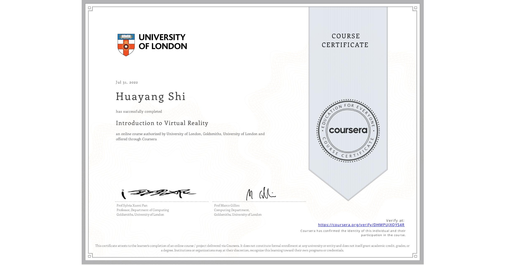 View certificate for Huayang Shi, Introduction to Virtual Reality, an online non-credit course authorized by University of London & Goldsmiths, University of London and offered through Coursera