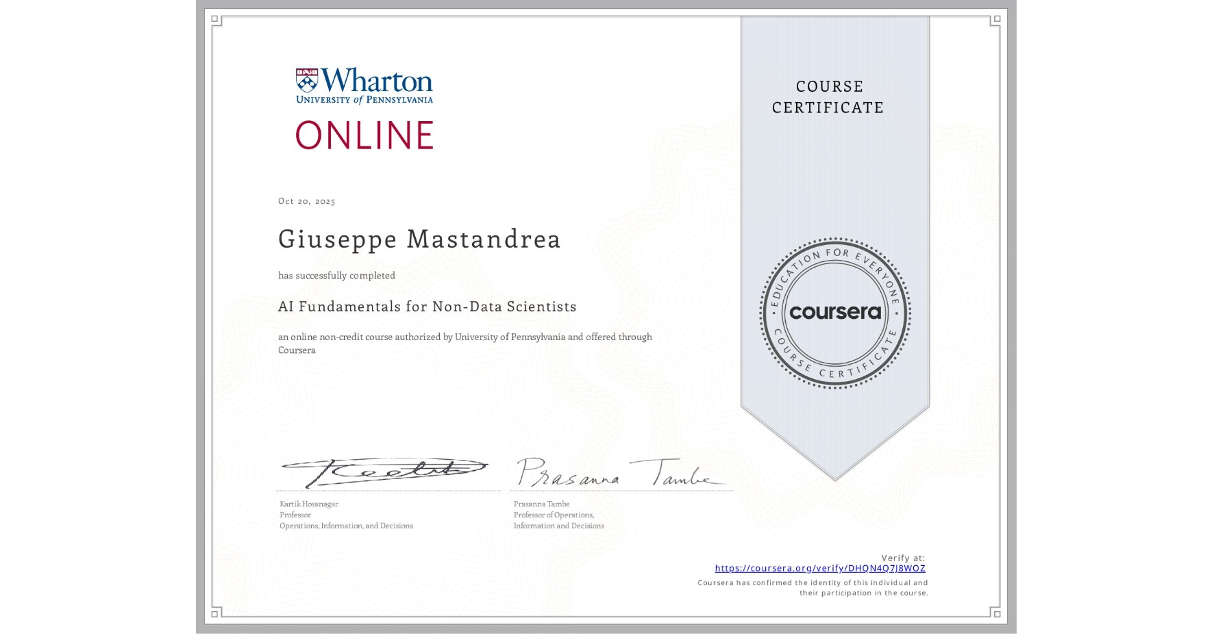View certificate for Giuseppe Mastandrea, AI Fundamentals for Non-Data Scientists, an online non-credit course authorized by University of Pennsylvania and offered through Coursera