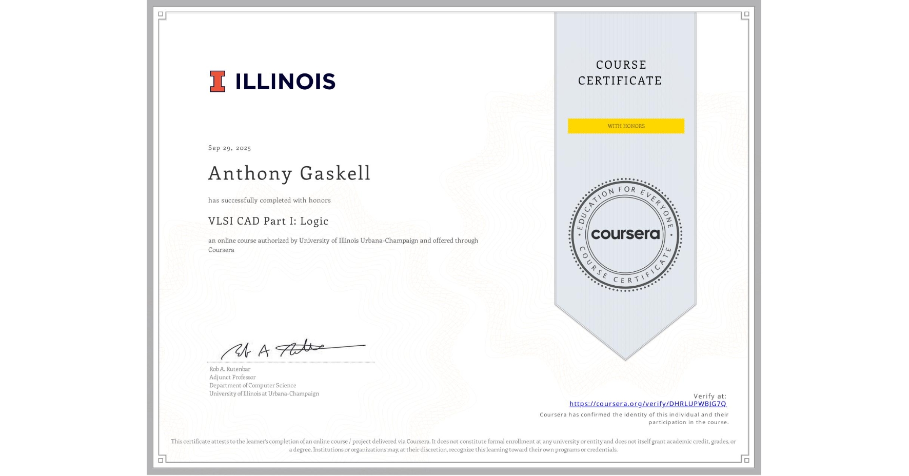 View certificate for Anthony Gaskell, VLSI CAD Part I: Logic, an online non-credit course authorized by University of Illinois Urbana-Champaign and offered through Coursera