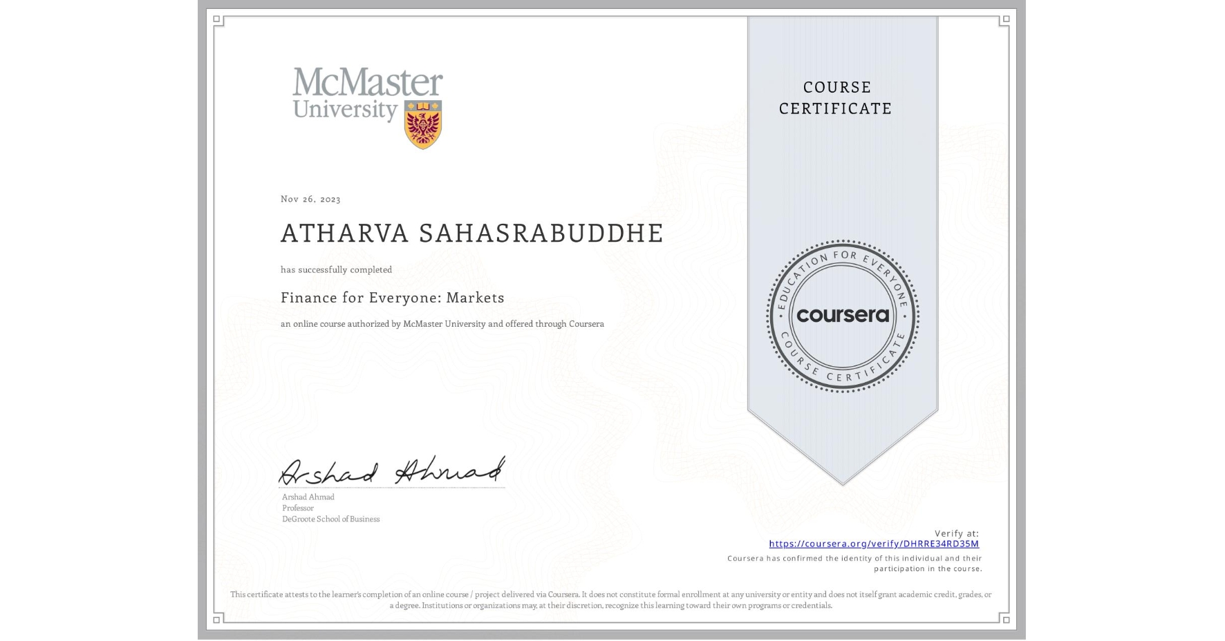 View certificate for ATHARVA SAHASRABUDDHE, Finance for Everyone: Markets, an online non-credit course authorized by McMaster University and offered through Coursera