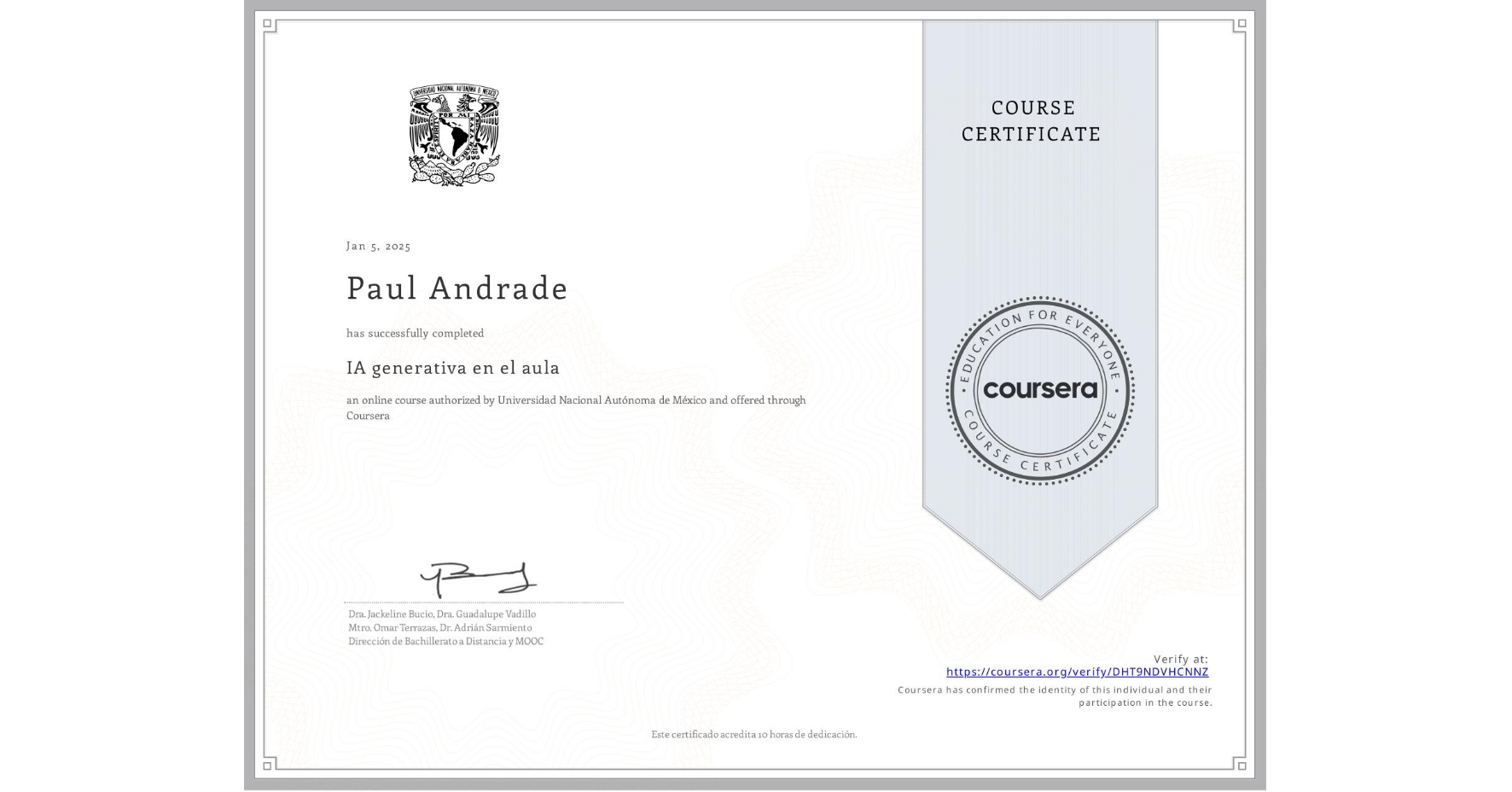 View certificate for Paul Andrade, IA generativa en el aula, an online non-credit course authorized by Universidad Nacional Autónoma de México and offered through Coursera