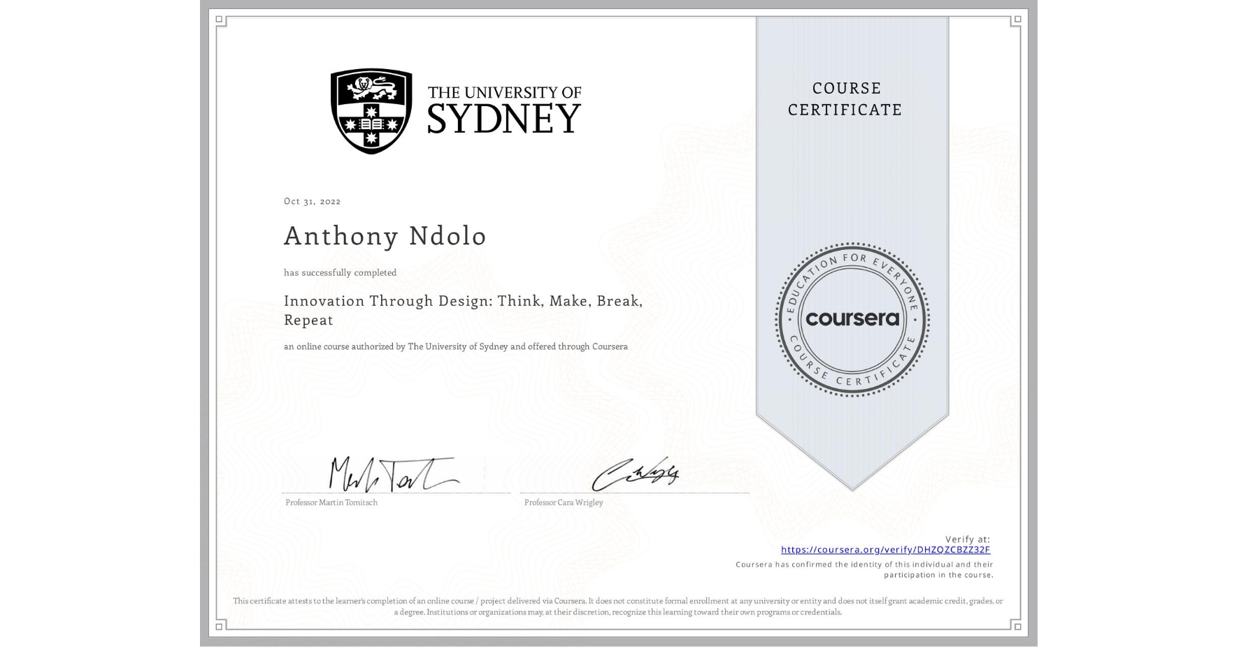 View certificate for Anthony Ndolo, Innovation Through Design: Think, Make, Break, Repeat, an online non-credit course authorized by The University of Sydney and offered through Coursera