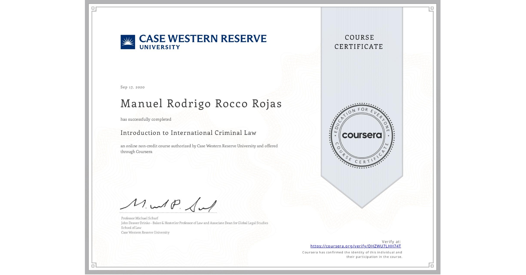 View certificate for Manuel Rodrigo Rocco Rojas, Introduction to International Criminal Law, an online non-credit course authorized by Case Western Reserve University and offered through Coursera