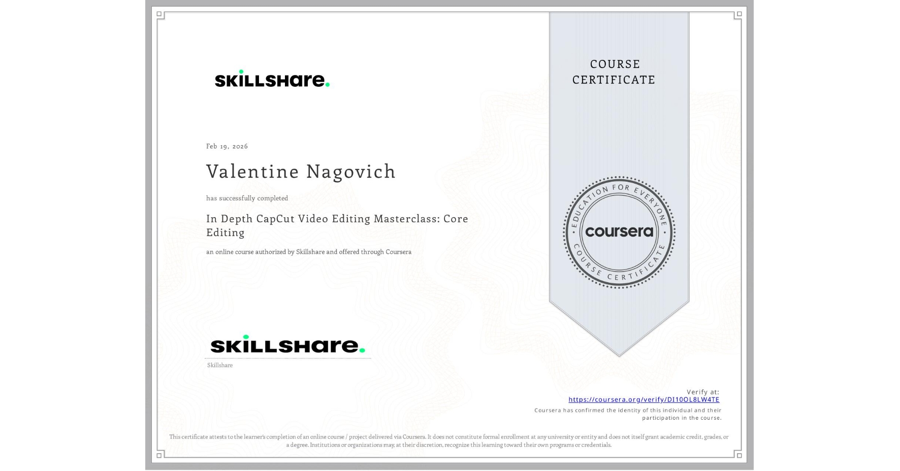 View certificate for Valentine Nagovich, In Depth CapCut Video Editing Masterclass: Core Editing, an online non-credit course authorized by Skillshare and offered through Coursera