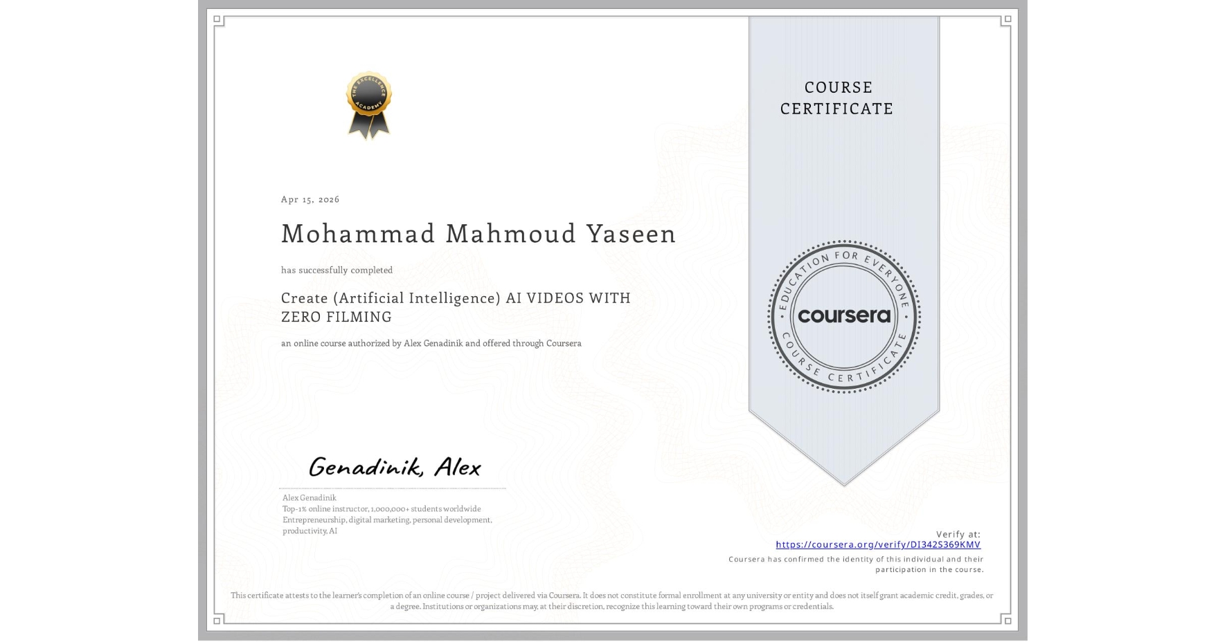 View certificate for Mohammad Mahmoud Yaseen, Create (Artificial Intelligence) AI VIDEOS WITH ZERO FILMING, an online non-credit course authorized by Alex Genadinik and offered through Coursera