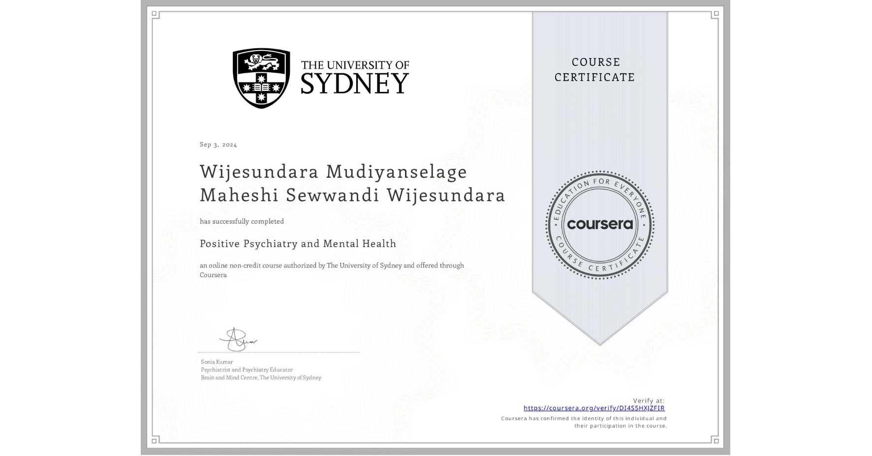 View certificate for Wijesundara Mudiyanselage Maheshi Sewwandi Wijesundara, Positive Psychiatry and Mental Health , an online non-credit course authorized by The University of Sydney and offered through Coursera
