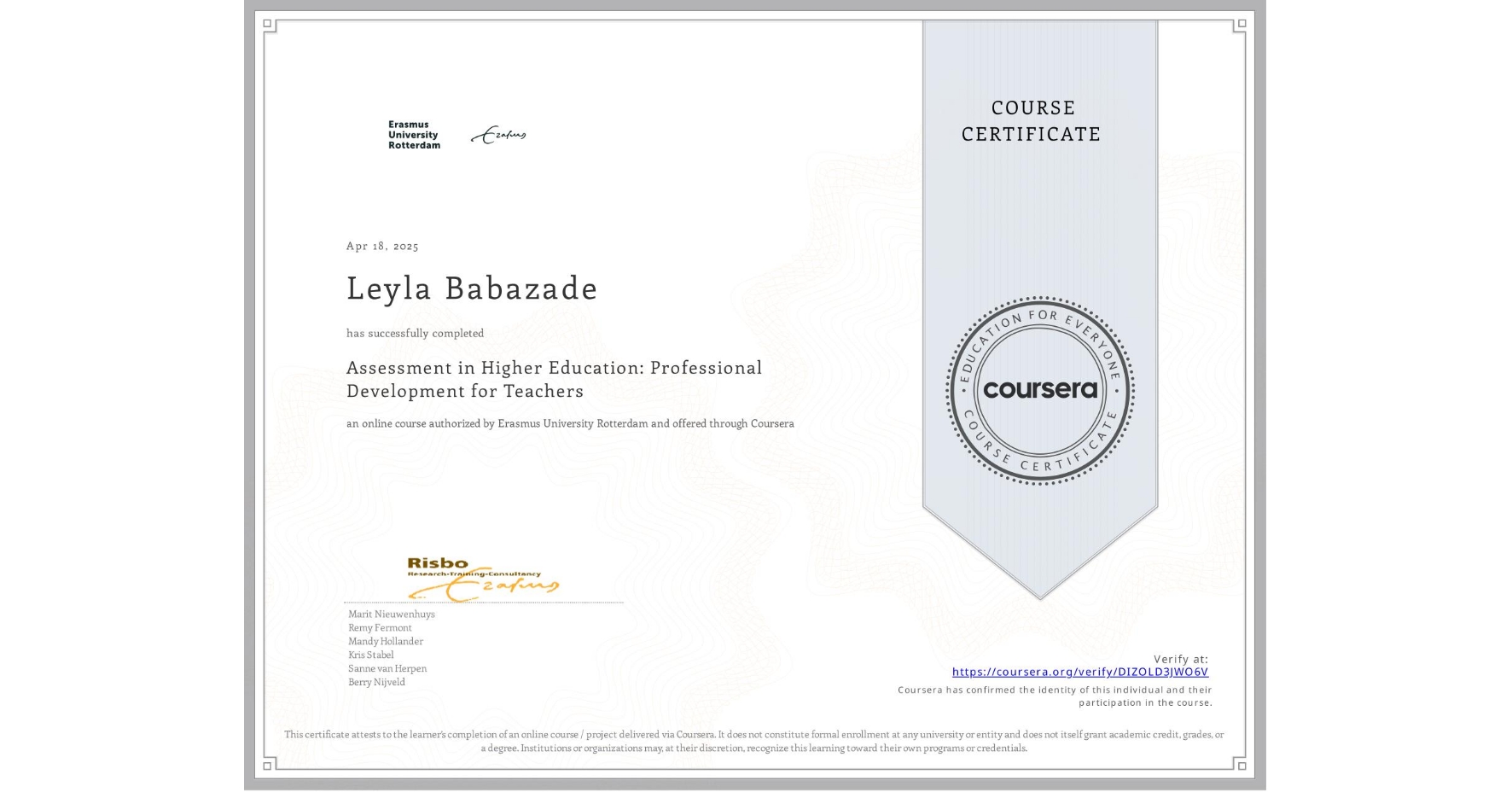 View certificate for Leyla Babazade, Assessment in Higher Education: Professional Development for Teachers, an online non-credit course authorized by Erasmus University Rotterdam and offered through Coursera