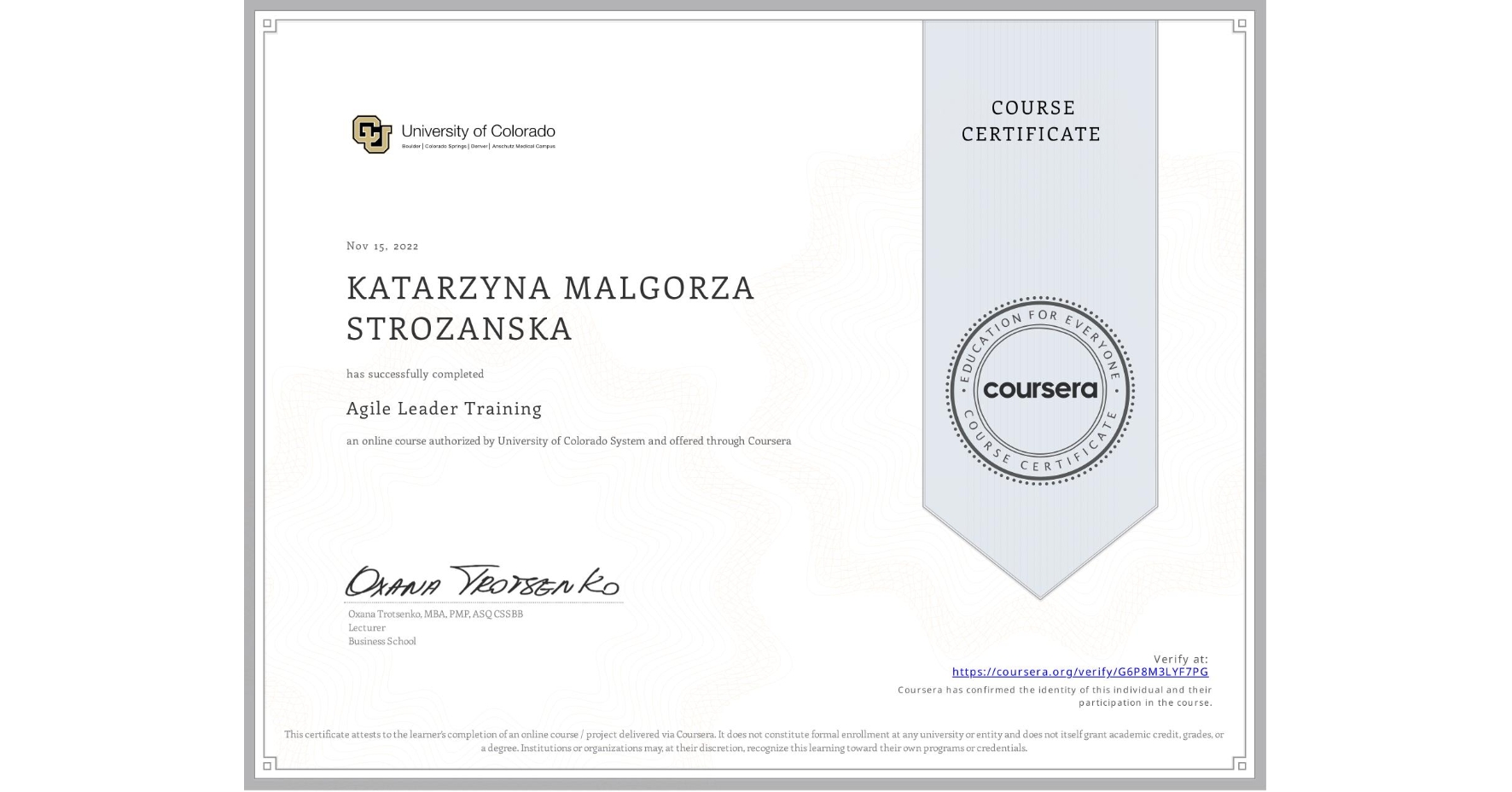View certificate for KATARZYNA MALGORZA  STROZANSKA, Agile Leader Training, an online non-credit course authorized by University of Colorado System and offered through Coursera