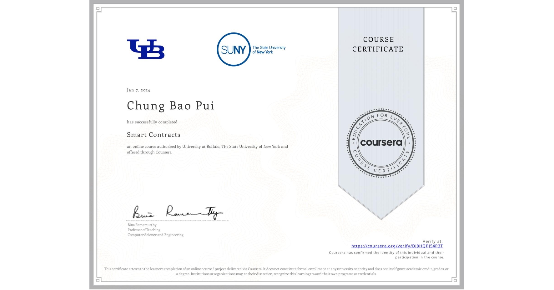View certificate for Chung Bao Pui, Smart Contracts, an online non-credit course authorized by University at Buffalo & The State University of New York and offered through Coursera