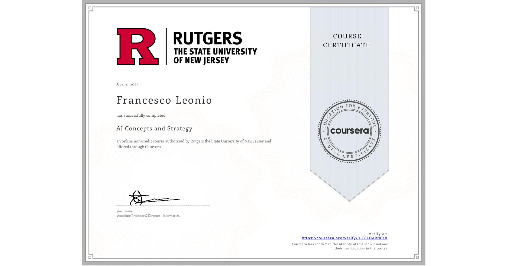 View certificate for Francesco Leonio, AI Concepts and Strategy, an online non-credit course authorized by Rutgers the State University of New Jersey and offered through Coursera