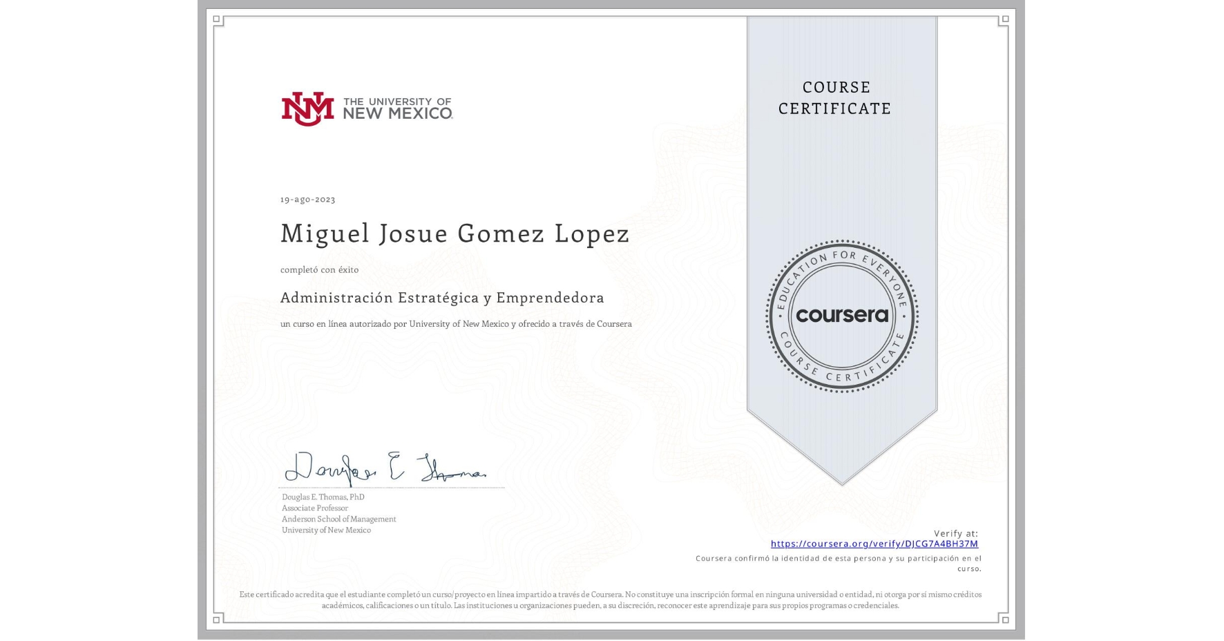 View certificate for Miguel Josue Gomez Lopez, Administración Estratégica y Emprendedora, an online non-credit course authorized by University of New Mexico and offered through Coursera