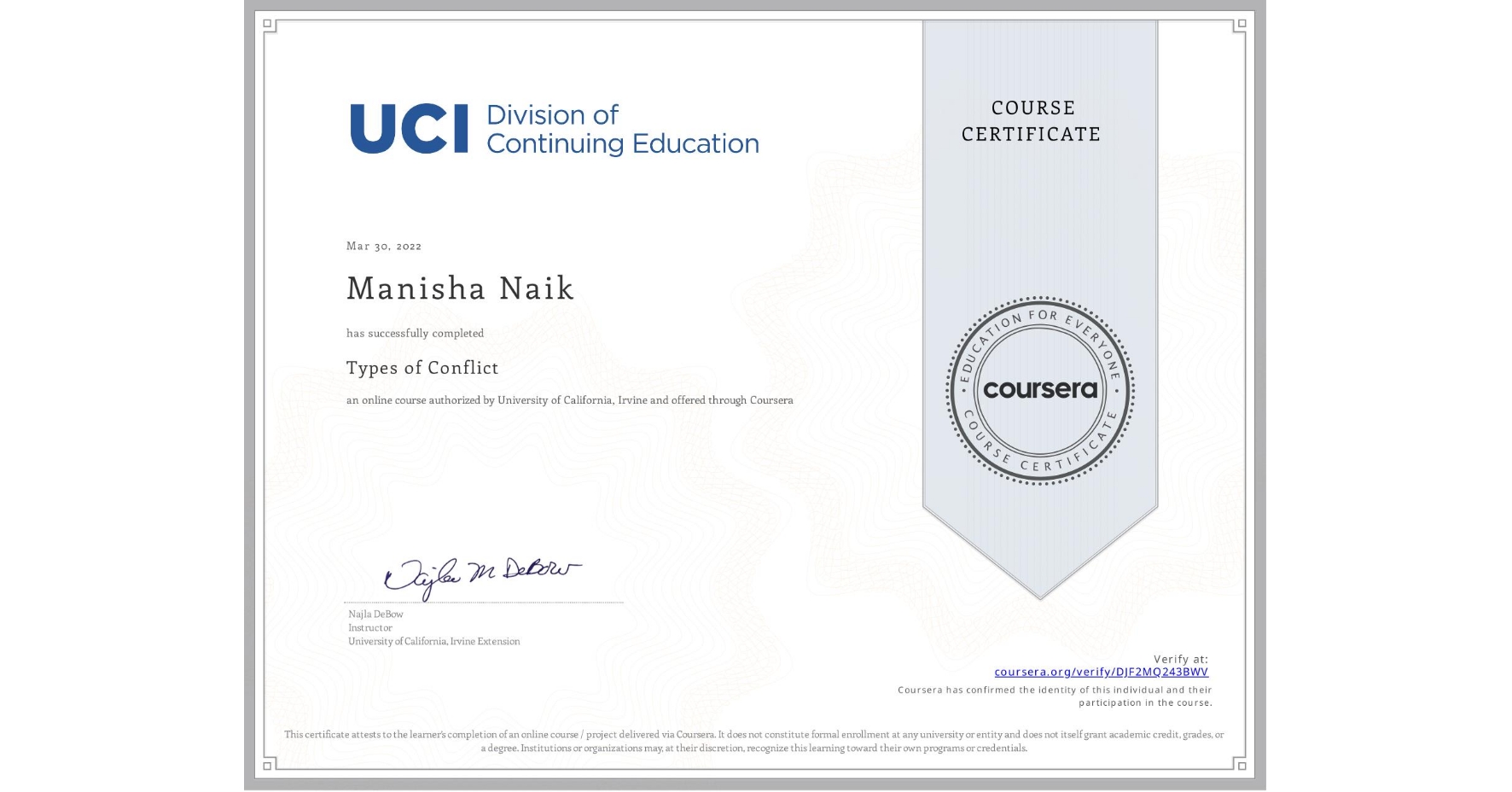 View certificate for Manisha Naik , Types of Conflict, an online non-credit course authorized by University of California, Irvine and offered through Coursera
